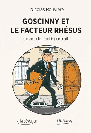Goscinny et le facteur Rhésus : un art de l'anti-portrait - Nicolas Rouvière