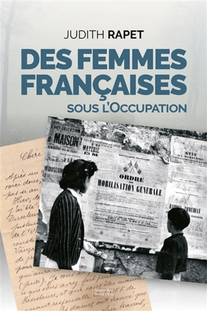 Des femmes françaises : sous l'Occupation - Judith Rapet