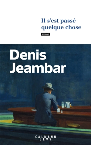 Il s'est passé quelque chose - Denis Jeambar