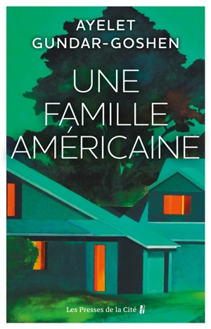 Une famille américaine - Ayelet Gundar-Goshen