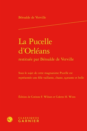 La Pucelle d'Orléans restituée par Béroalde de Verville : sous le sujet de cette magnanime Pucelle est représentée une fille vaillante, chaste, sçavante et belle - François Béroalde de Verville