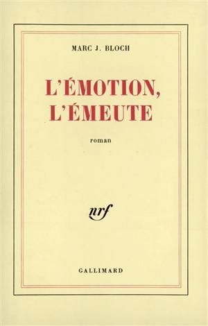 L'Emotion, l'émeute - Marc Bloch