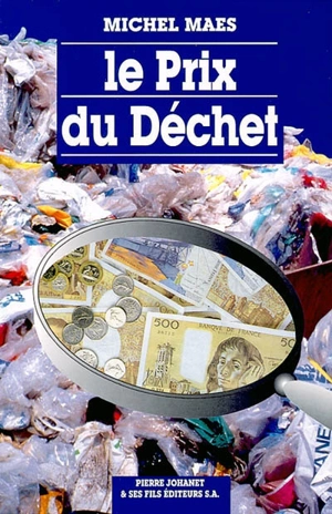 Le prix du déchet - Michel Maes