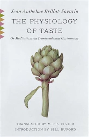 The Physiology of Taste - Jean Anthelme Brillat-Savarin