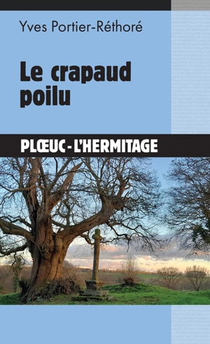 Le crapaud poilu : Ploeuc-L'Hermitage - Yves Portier-Réthoré