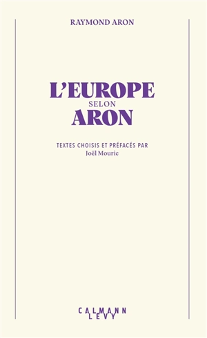 L'Europe selon Aron - Raymond Aron