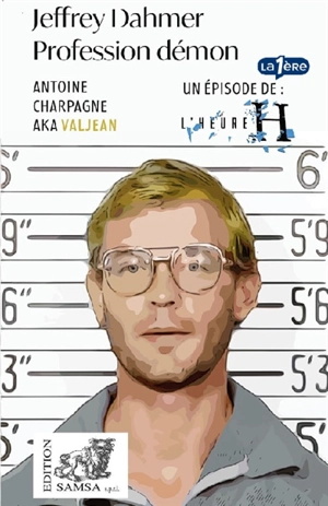 Jeffrey Dahmer, profession démon : 28 novembre 1994 - Antoine Charpagne