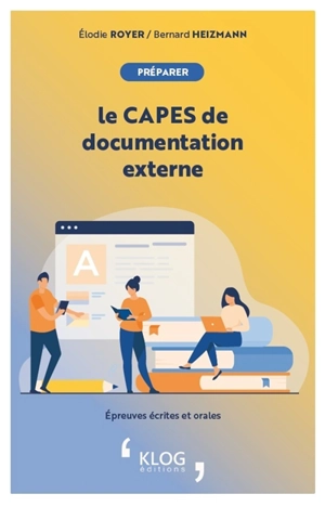 Préparer le Capes de documentation externe : épreuves écrites et orales - Elodie Royer