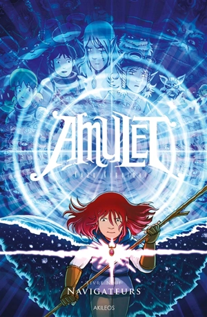 Amulet. Vol. 9. Navigateurs - Kazu Kibuishi