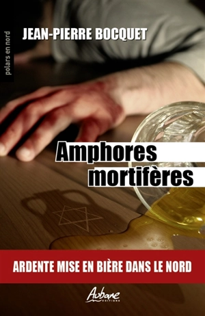 Amphores mortifères : ardente mise en bière en Hauts de France - Jean-Pierre Bocquet