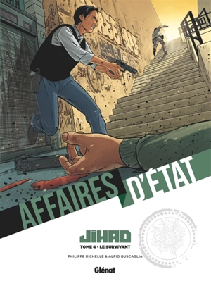 Affaires d'Etat. Jihad. Vol. 4. Le survivant - Philippe Richelle