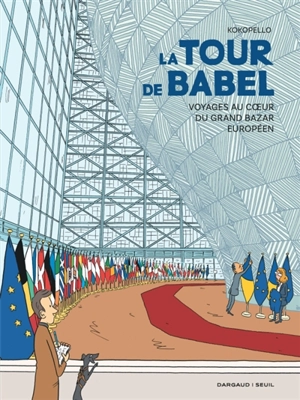 La tour de Babel : voyages au cœur du grand bazar européen - Kokopello