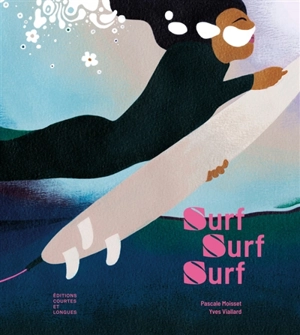 Surf, surf, surf - Pascale Moisset