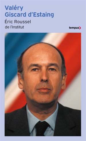 Valéry Giscard d'Estaing - Eric Roussel