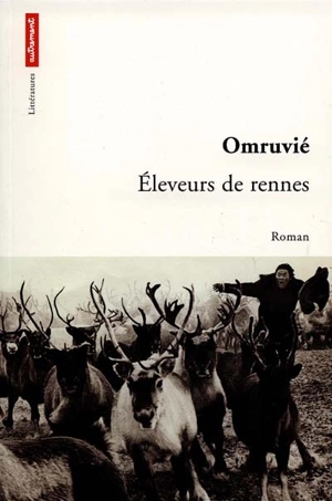 Eleveurs de rennes - Omruvié
