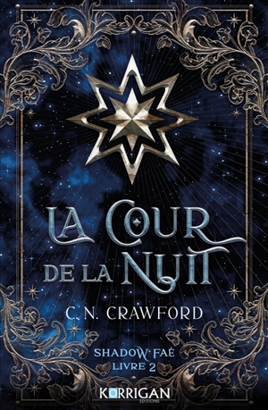 Shadow Fae. Vol. 2. La cour de la nuit - C.N. Crawford