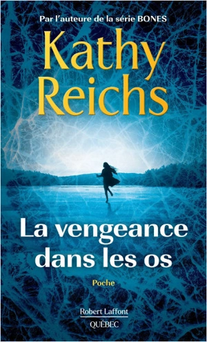 La vengeance dans les os - Kathy Reichs