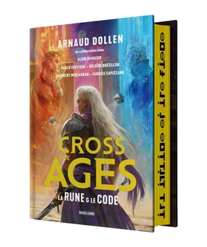 Cross the ages. Vol. 1. La rune & le code - Arnaud Dollen