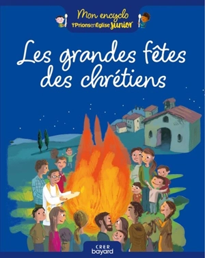 Les grandes fêtes des chrétiens - Elodie Maurot