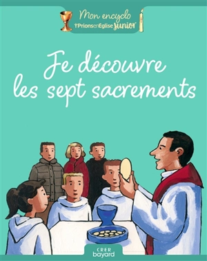 Je découvre les sept sacrements - Rosamée d' Andlau