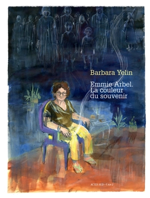 Emmie Arbel : la couleur du souvenir - Barbara Yelin