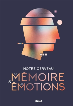 Notre cerveau, la mémoire & les émotions - Juan Vicente Sanchez Andres