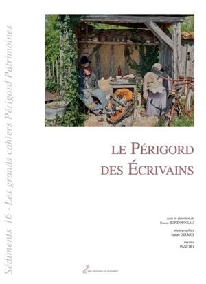 Sédiments : les grands cahiers Périgord patrimoines, n° 16. Le Périgord des écrivains