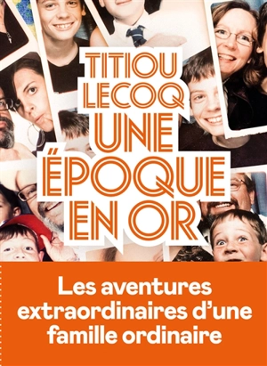 Une époque en or - Titiou Lecoq