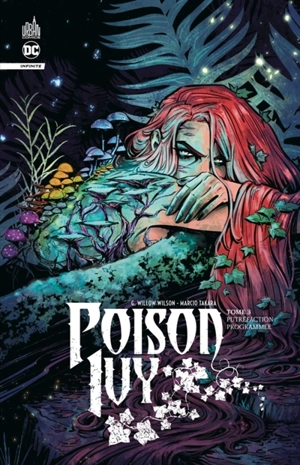 Poison Ivy. Vol. 3. Putréfaction programmée - G. Willow Wilson