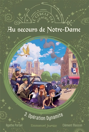 Au secours de Notre-Dame. Vol. 3. Opération dynamite - Agathe Portail