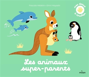 Les animaux super-parents - Pascale Hédelin