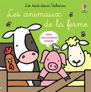 Les animaux de la ferme : avec une surprise sonore - Fiona Watt