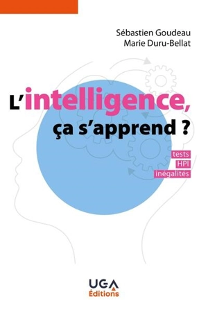 L'intelligence, ça s'apprend ? : tests, HPI, inégalités - Sébastien Goudeau