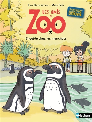 Les amis du zoo Beauval. Enquête chez les manchots - Eva Grynszpan