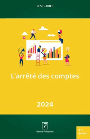 L'arrêté des comptes : 2024 - Groupe Revue fiduciaire