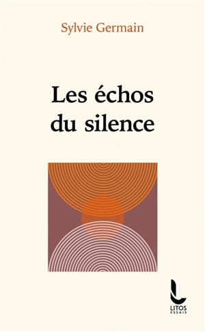 Les échos du silence - Sylvie Germain