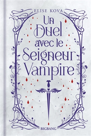 Un duel avec le seigneur vampire - Elise Kova