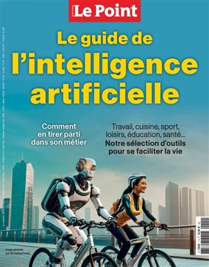 Le guide de l'intelligence artificielle : Le Point HS Sciences 1 - Collectif