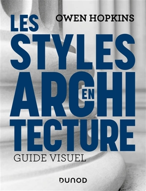 Les styles en architecture : guide visuel - Owen Hopkins