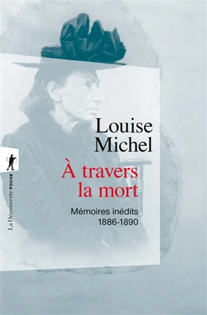 A travers la mort : mémoires inédits : 1886-1890 - Louise Michel