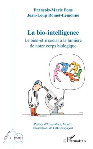 La bio-intelligence : le bien-être social à la lumière de notre corps biologique - François-Marie Pons