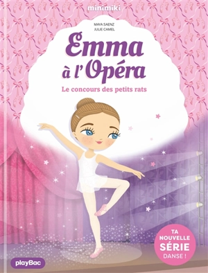 Emma à l'Opéra. Vol. 1. Le concours des petits rats - Maya Saenz