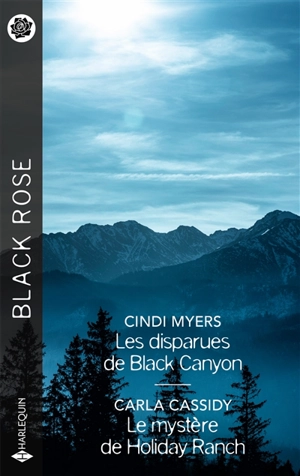 Les disparues de Black Canyon. Le mystère de Holiday Ranch - Cindi Myers