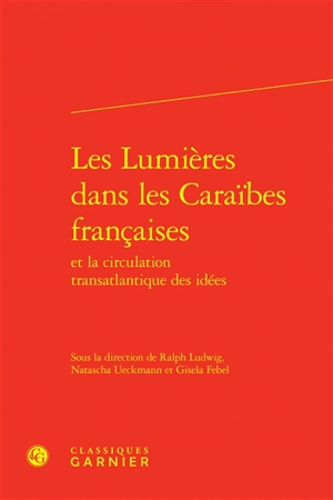 Les Lumières dans les Caraïbes françaises et la circulation transatlantique des idées