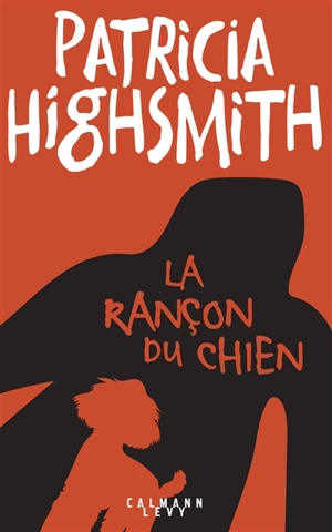 La rançon du chien - Patricia Highsmith