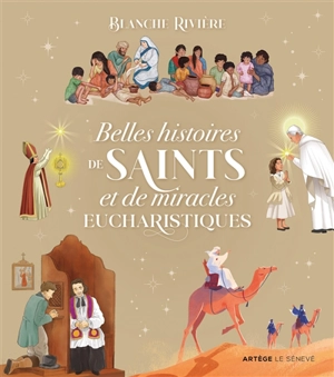Belles histoires de saints et de miracles eucharistiques - Blanche Rivière