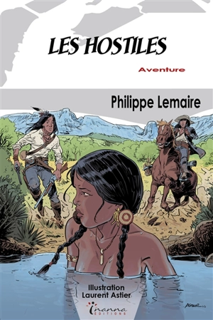 Les hostiles : aventure - Philippe Lemaire