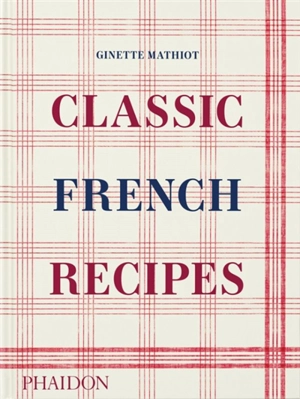 Classic French recipes - Ginette Mathiot