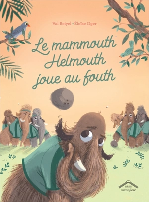 Le mammouth Helmouth joue au fouth - Val Reiyel