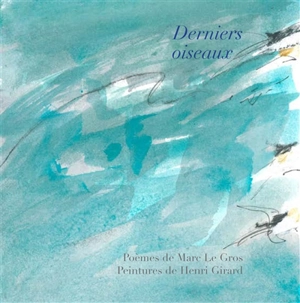 Derniers oiseaux - Marc Le Gros